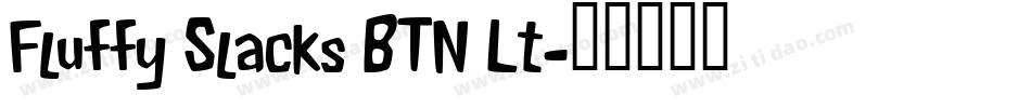 Fluffy Slacks BTN Lt字体转换